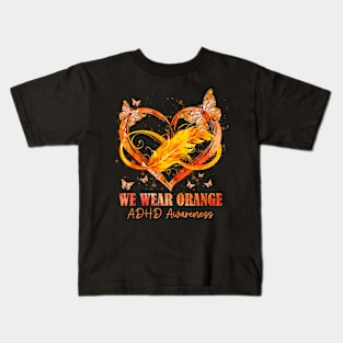 We Wear Orange Ribbon Butterfly ADHD Awareness Kids T-Shirt